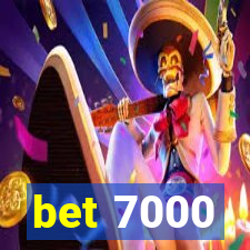 bet 7000